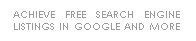 Achieve free search enginge listings and Google and more